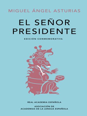 cover image of El Señor Presidente (Edición conmemorativa de la RAE y la ASALE)